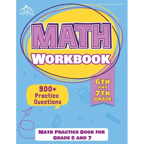 6th and 7th Grade Math Workbook: Math Practice Book for Grade 6 and 7 [New Edition Includes 900] Practice Questions] - Paperback