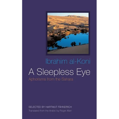 A Sleepless Eye: Aphorisms from the Sahara - Hardcover