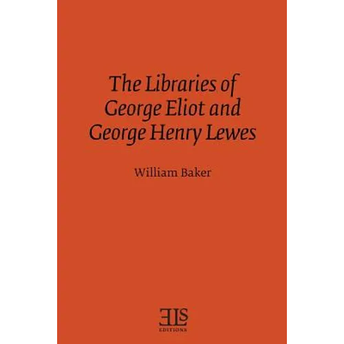 The Libraries of George Eliot and George Henry Lewes - Paperback