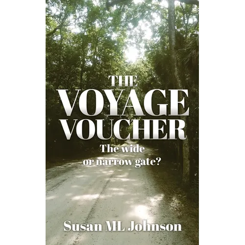 The Voyage Voucher: The wide or narrow gate? - Paperback