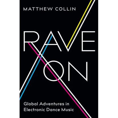 Rave On: Global Adventures in Electronic Dance Music - Paperback