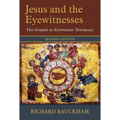 Jesus and the Eyewitnesses, 2nd Ed.: The Gospels as Eyewitness Testimony - Hardcover