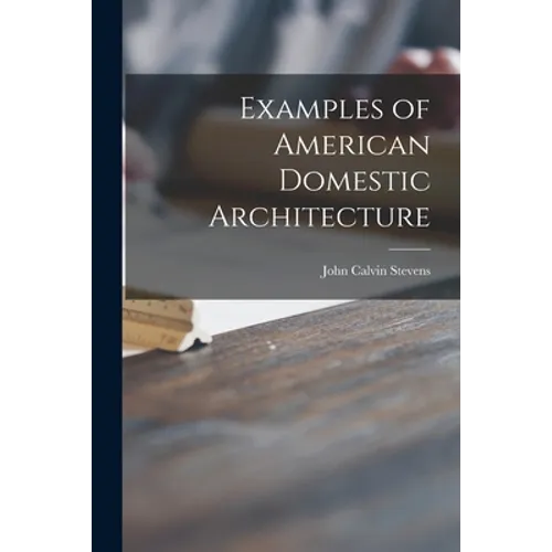Examples of American Domestic Architecture - Paperback
