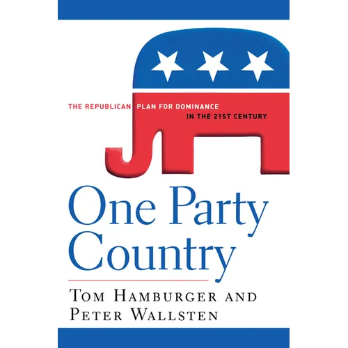 One Party Country: The Republican Plan for Dominance in the 21st Century - Paperback