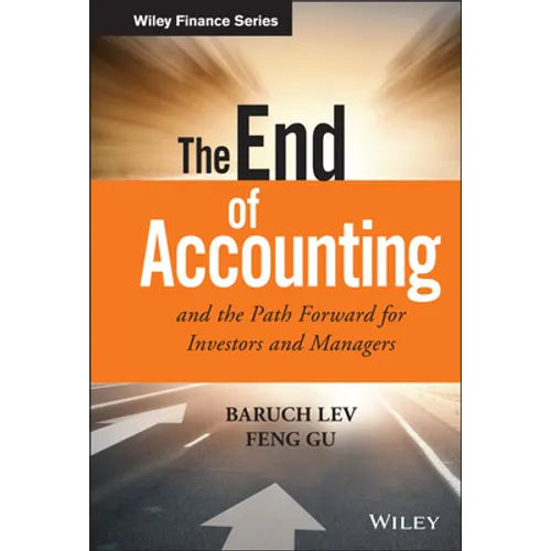 The End of Accounting and the Path Forward for Investors and Managers - Hardcover
