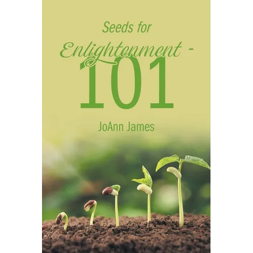 Seeds for Enlightenment 101 - Paperback