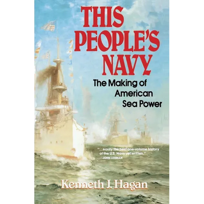This People's Navy: The Making of American Sea Power - Paperback