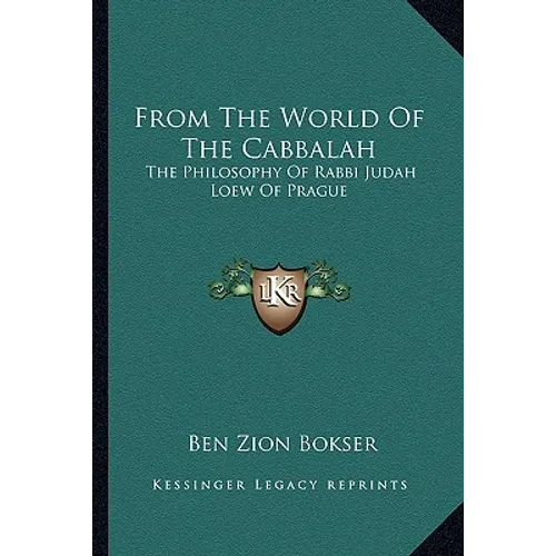 From The World Of The Cabbalah: The Philosophy Of Rabbi Judah Loew Of Prague - Paperback