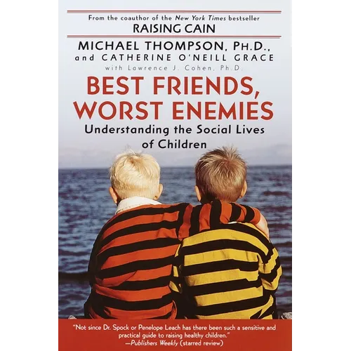 Best Friends, Worst Enemies: Understanding the Social Lives of Children - Paperback