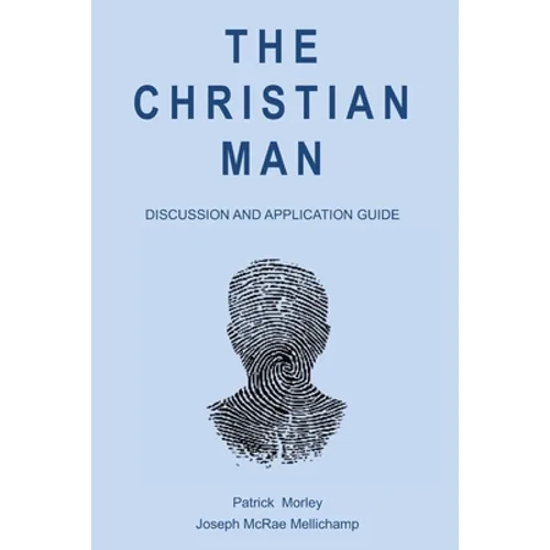The Christian Man: Discussion and Application Guide - Paperback