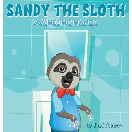 Sandy the Sloth washes his hands - Hardcover