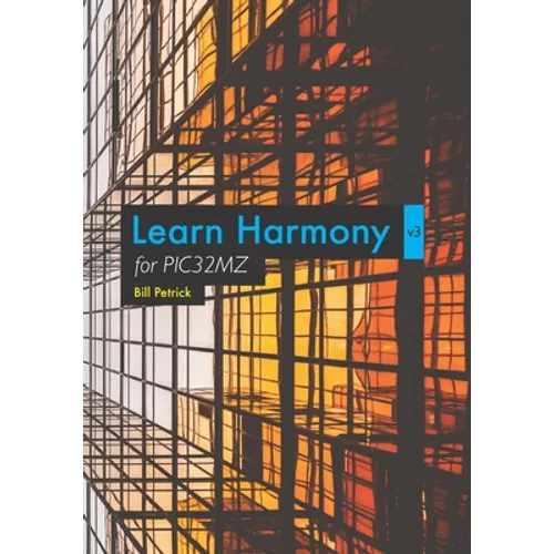 Learn Harmony v3 for PIC32MZ - Paperback