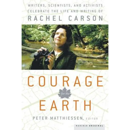 Courage for the Earth: Writers, Scientists, and Activists Celebrate the Life and Writing of Rachel Carson - Paperback