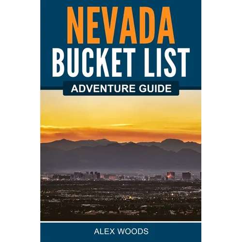 Nevada Bucket List Adventure Guide - Paperback
