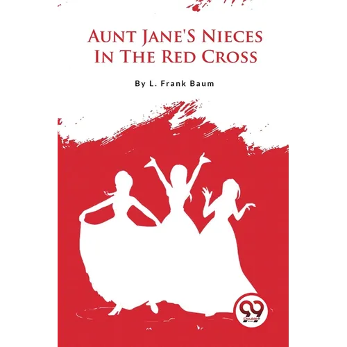 Aunt Jane'S Nieces In The Red Cross - Paperback