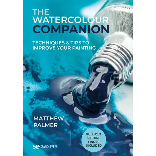The Watercolour Companion: Techniques & Tips to Improve Your Painting - Hardcover