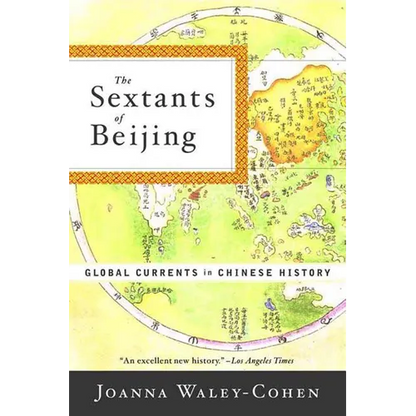 The Sextants of Beijing: Global Currents in Chinese History - Paperback