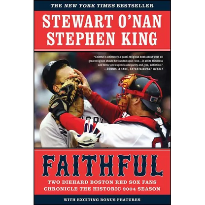 Faithful: Two Diehard Boston Red Sox Fans Chronicle the Historic 2004 Season - Paperback