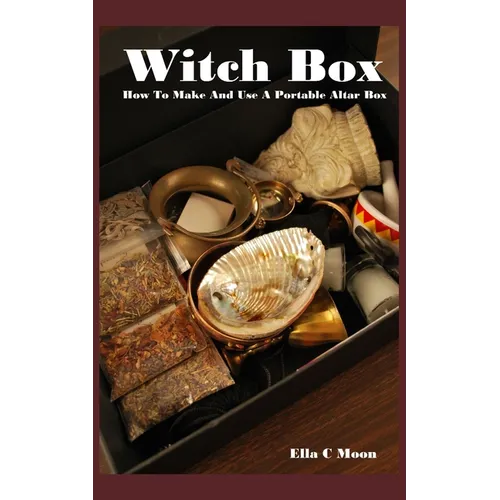 Witch Box: How To Make And Use A Portable Altar Box - Paperback