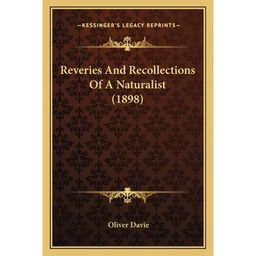 Reveries And Recollections Of A Naturalist (1898) - Paperback