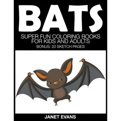 Bats: Super Fun Coloring Books for Kids and Adults (Bonus: 20 Sketch Pages) - Paperback