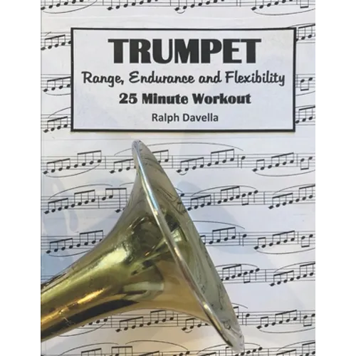 Trumpet Range, Endurance, and Flexibility: 25 Minute Workout - Paperback