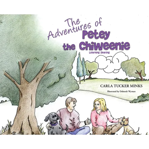 The Adventures of Petey the Chiweenie: Learning Sharing - Hardcover