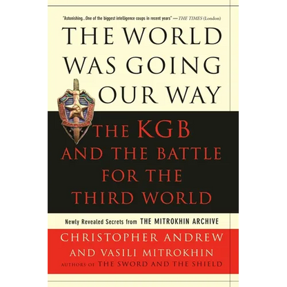 The World Was Going Our Way: The KGB and the Battle for the Third World - Paperback