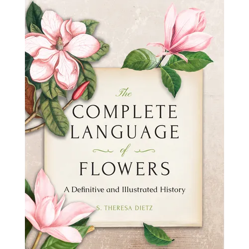 The Complete Language of Flowers: A Definitive and Illustrated History - Pocket Edition - Hardcover