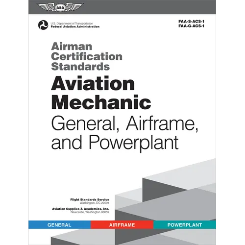 Airman Certification Standards: Aviation Mechanic General, Airframe, and Powerplant (2026): Faa-S-Acs-1 and Faa-G-Acs-1 - Paperback