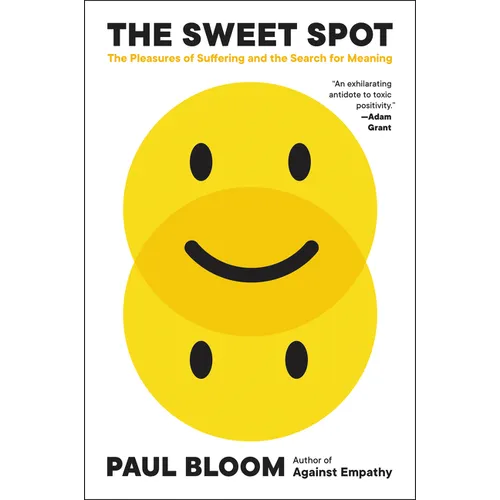 The Sweet Spot: The Pleasures of Suffering and the Search for Meaning - Paperback