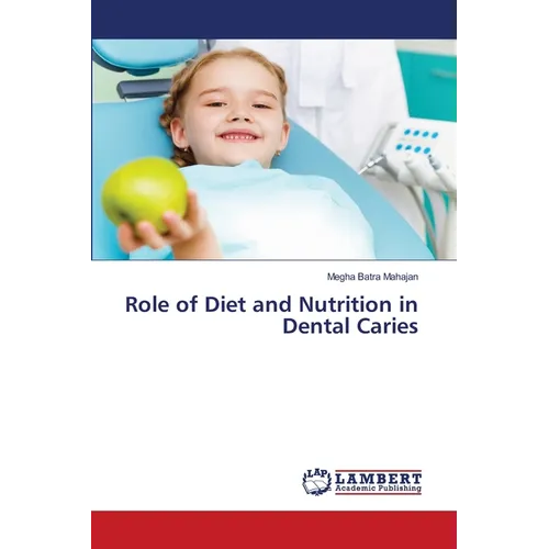 Role of Diet and Nutrition in Dental Caries - Paperback