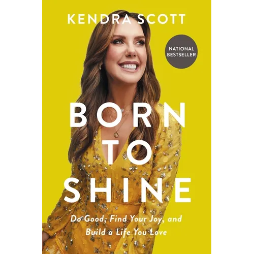 Born to Shine: Do Good, Find Your Joy, and Build a Life You Love - Hardcover