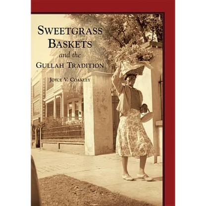 Sweetgrass Baskets and the Gullah Tradition - Paperback
