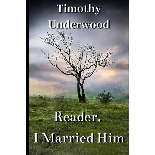 Reader, I Married Him: A Jane Eyre Inspired Pride and Prejudice Variation - Paperback