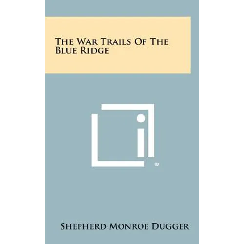 The War Trails of the Blue Ridge - Hardcover