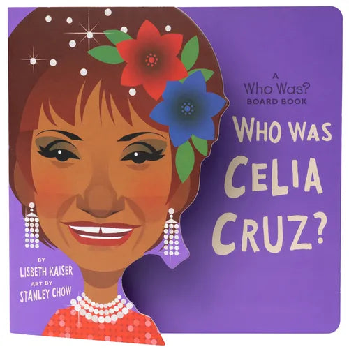 Who Was Celia Cruz?: A Who Was? Board Book - Board Book
