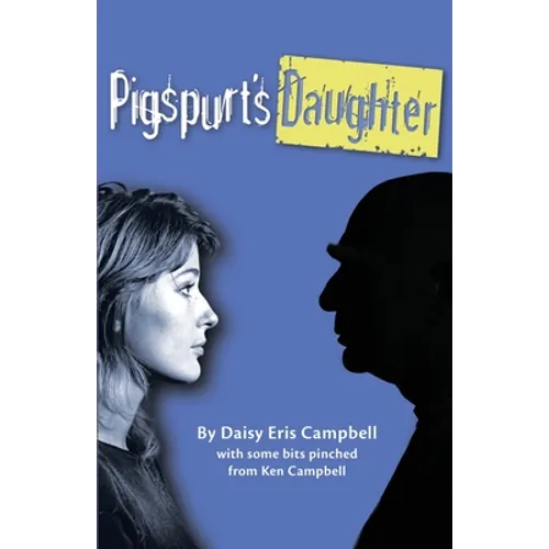 Pigspurt's Daughter: A Mythic Dad / A Legacy of Lunacy - Paperback