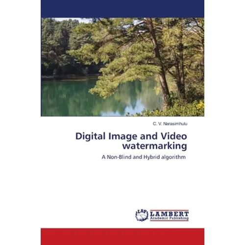 Digital Image and Video watermarking - Paperback