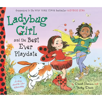 Ladybug Girl and the Best Ever Playdate: A Story about the Value of Friendship - Hardcover