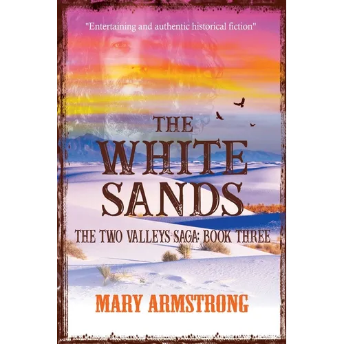 The White Sands: The Two Valleys Saga: Book Three - Paperback