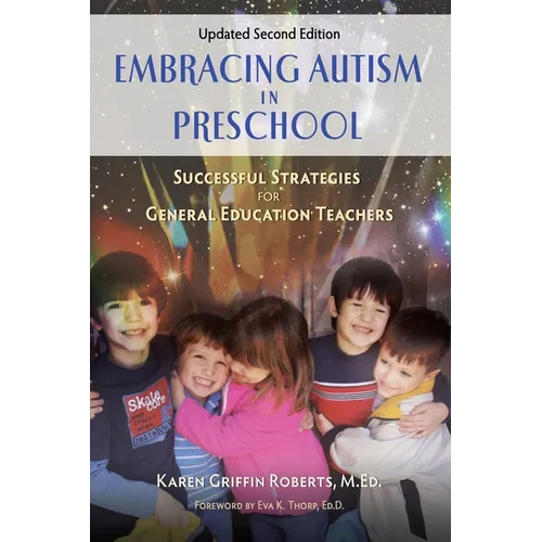Embracing Autism in Preschool, Updated Second Edition: Successful Strategies for General Education Teachers - Paperback