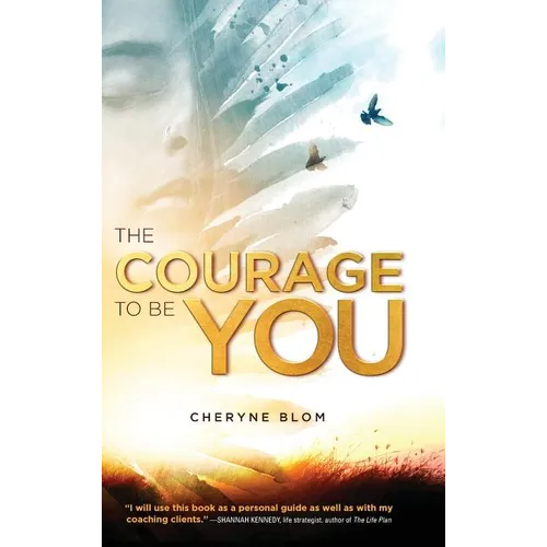 The Courage to Be You - Hardcover