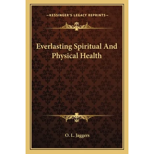 Everlasting Spiritual And Physical Health - Paperback