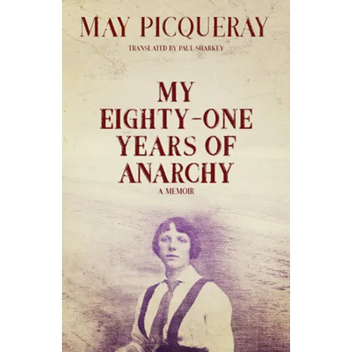My Eighty-One Years of Anarchy: A Memoir - Paperback