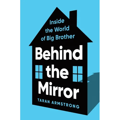 Behind the Mirror: Inside the World of Big Brother - Hardcover