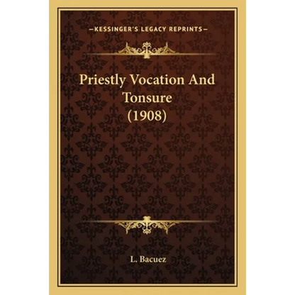 Priestly Vocation And Tonsure (1908) - Paperback