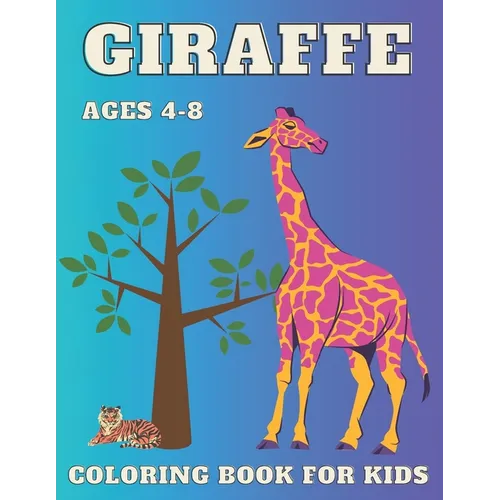Giraffe Coloring Book: For Kids ages 4-8 Big and Simple Designs Cute Images For Children Perfect Gift Idea for Girls and Boys Zoo Animals Drawing Acti - Paperback
