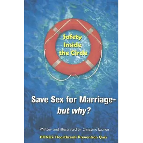 Safety Inside the Circle: Save Sex for Marriage - but Why? - Paperback