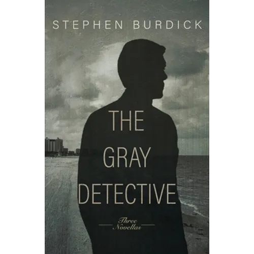 The Gray Detective: Three Crime Novellas - Paperback